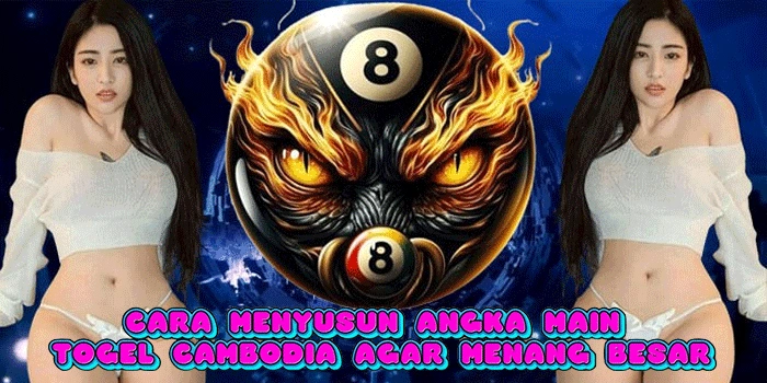 Cara Menyusun Angka Main Togel Cambodia Agar Menang Besar